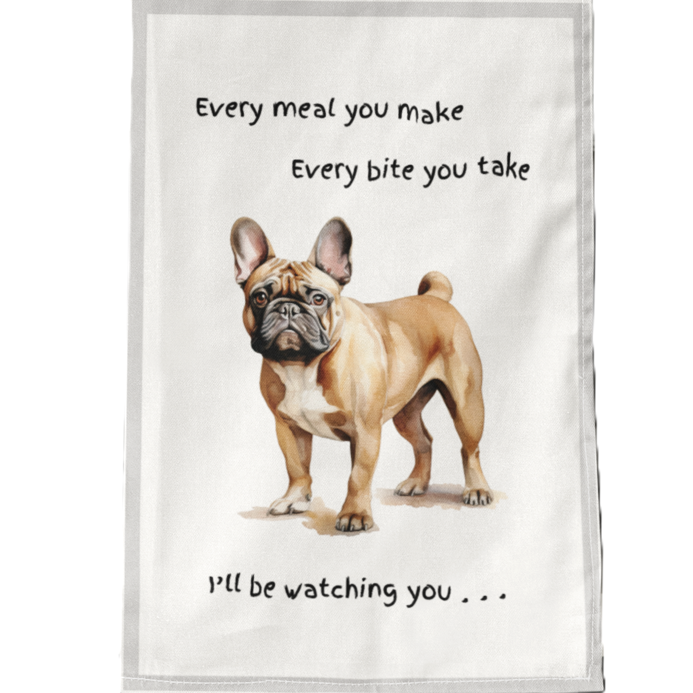 'Love Dogs' Dog Breed Tea Towel With 'Watching you' funny wording (French Bulldog)