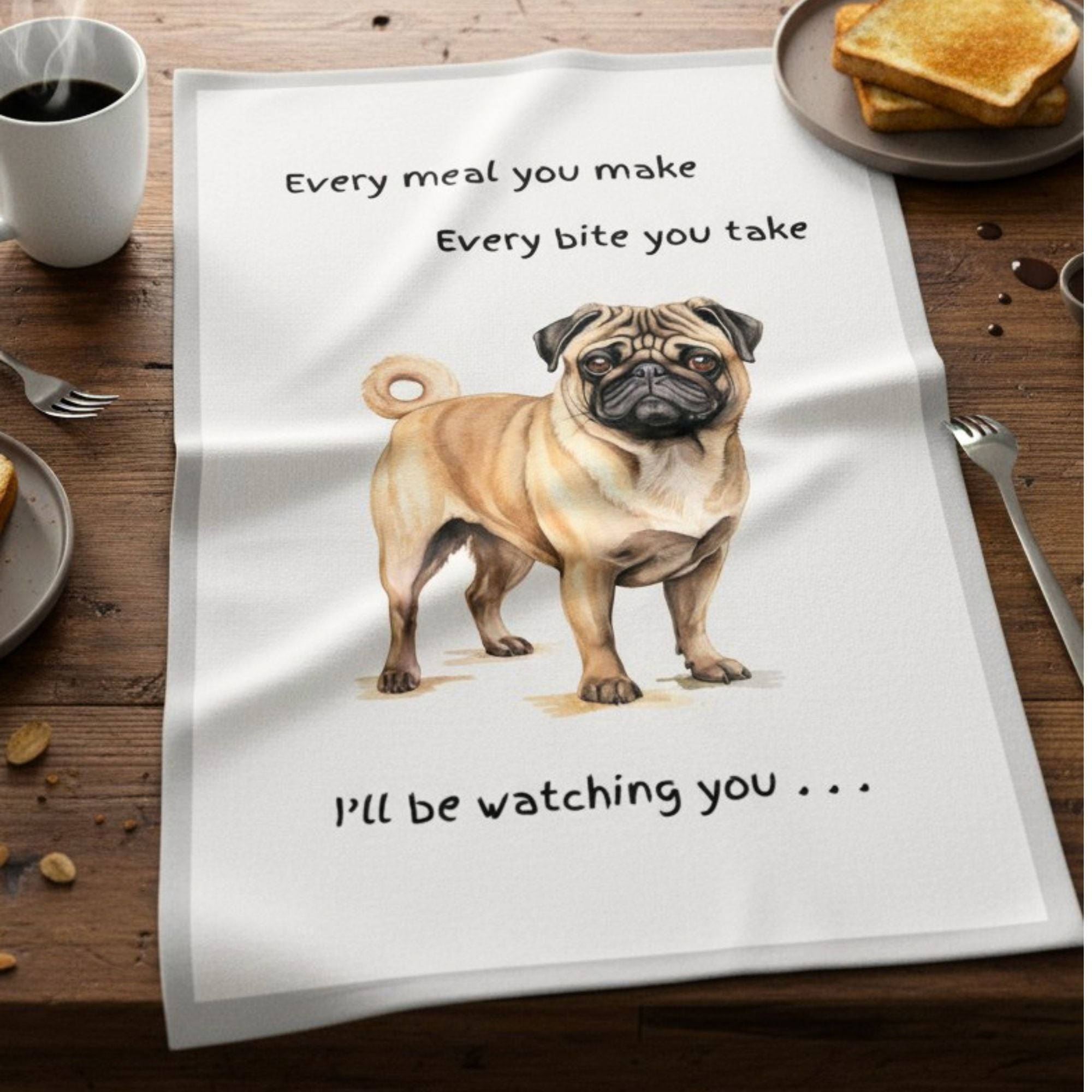 Dog Breed Tea Towel With 'Watching You' Funny Wording (Pug)