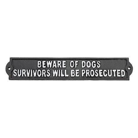 Heavy cast iron 'BEWARE OF THE DOGS SURVIVORS WILL BE PROSECUTED' sign