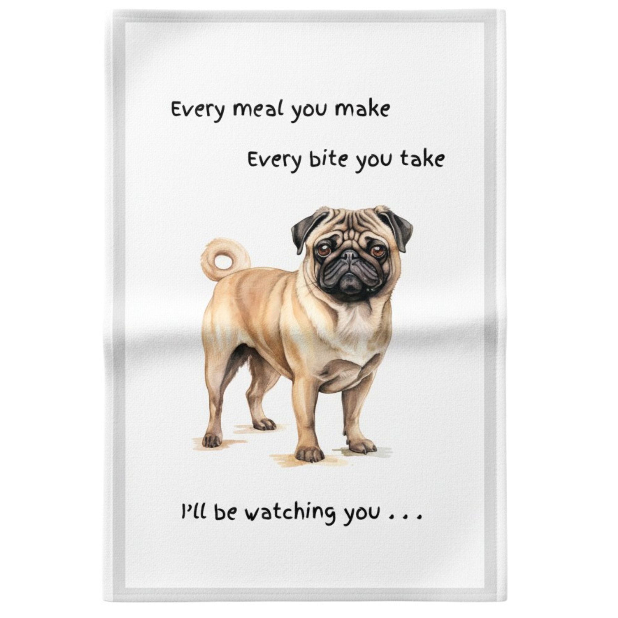 Dog Breed Tea Towel With 'Watching You' Funny Wording (Pug)